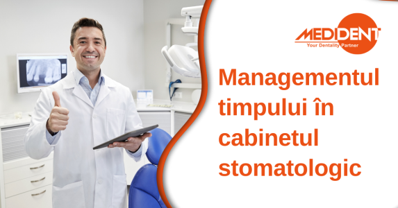Managementul timpului in cabinetul stomatologic