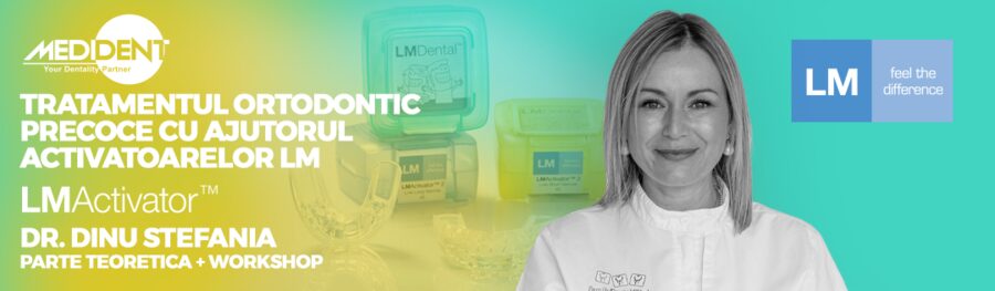 Tratamentul ortodontic precoce cu ajutorul activatoarelor LM