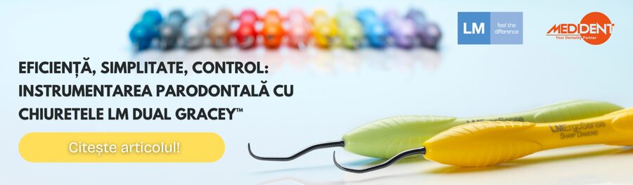  Eficiență, Simplitate, Control: Instrumentarea Parodontală cu Chiuretele LM Dual Gracey™