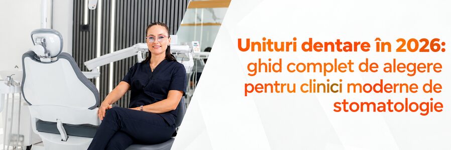 Unituri dentare în 2026: ghid complet de alegere pentru clinici moderne de stomatologie